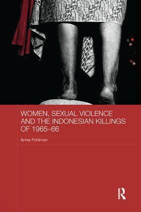 Annie Pohlman - Women, Sexual Violence and the Indonesian Killings of 1965-66, Häftad