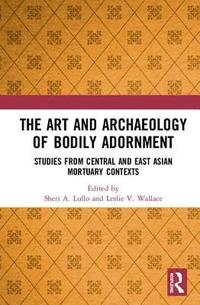bokomslag The Art and Archaeology of Bodily Adornment