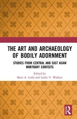 bokomslag The Art and Archaeology of Bodily Adornment