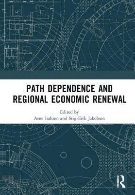 bokomslag Path Dependence and Regional Economic Renewal