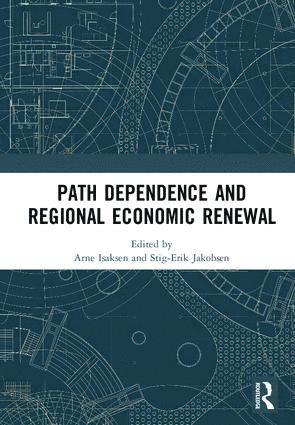 Path Dependence and Regional Economic Renewal 1