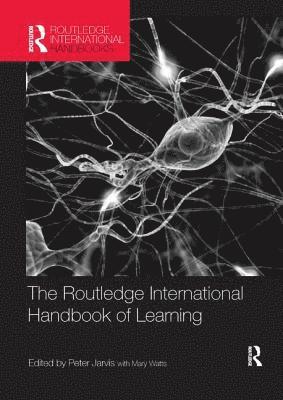 Peter Jarvis, Mary Watts, UK) Jarvis, Peter (University of Surrey - Routledge International Handbook of Learning, Häftad