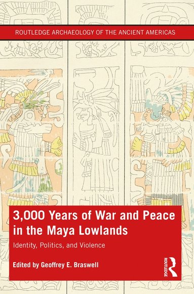 bokomslag 3,000 Years of War and Peace in the Maya Lowlands