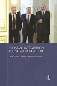 bokomslag Eurasian Integration - The View from Within