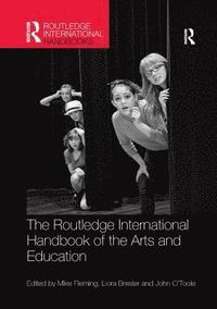 bokomslag The Routledge International Handbook of the Arts and Education