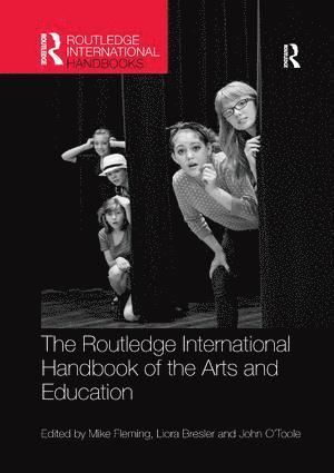 Mike Fleming, Liora Bresler, John O'Toole, UK) Fleming, Mike (University of Durham, USA) Bresler, Liora (University of Illinois at Urbana-Champaign, Australia) O'Toole, John (Professor Emeritus, University of Melbourne - Routledge International Handbook of the Arts and Education, Häftad