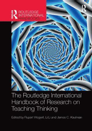 Rupert Wegerif, Li Li, James C. Kaufman, UK) Wegerif, Rupert (University of Exeter - Routledge International Handbook of Research on Teaching Thinking, Häftad