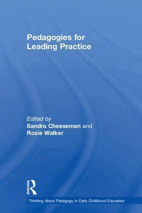 Sandra Cheeseman, Rosie Walker - Pedagogies for Leading Practice, Inbunden