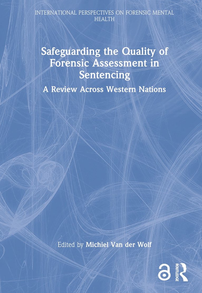 Safeguarding the Quality of Forensic Assessment in Sentencing 1