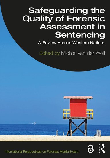 Michiel van der Wolf - Safeguarding the Quality of Forensic Assessment in Sentencing, Häftad