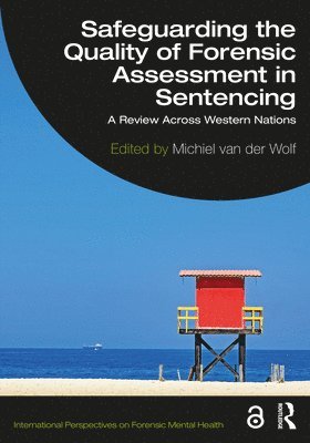 Michiel Van der Wolf, Michiel Van Der Wolf, Michiel van der Wolf - Safeguarding the Quality of Forensic Assessment in Sentencing, Häftad