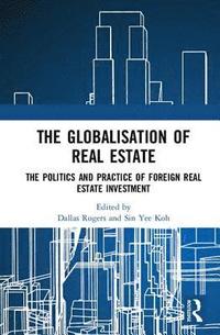 bokomslag The Globalisation of Real Estate