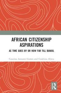 bokomslag African Citizenship Aspirations