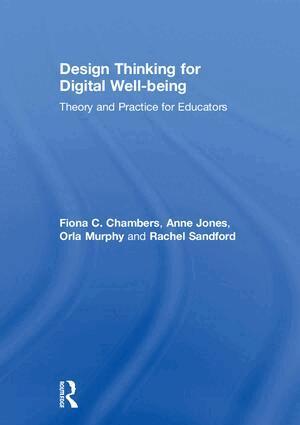Fiona Chambers, Anne Jones, Orla Murphy, Rachel Sandford - Design Thinking for Digital Well-being, Inbunden