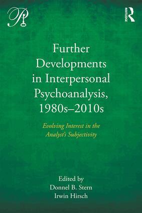 Donnel B. Stern, Irwin Hirsch - Further Developments in Interpersonal Psychoanalysis, 1980s-2010s, Häftad