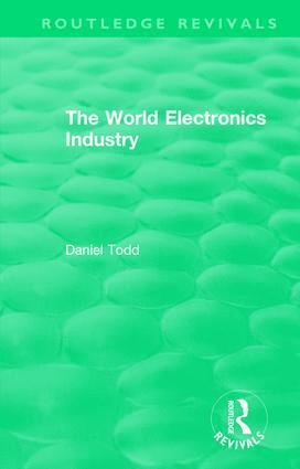 bokomslag Routledge Revivals: The World Electronics Industry (1990)