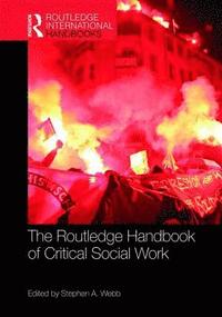 bokomslag The Routledge Handbook of Critical Social Work