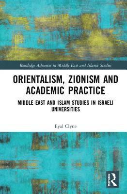 bokomslag Orientalism, Zionism and Academic Practice