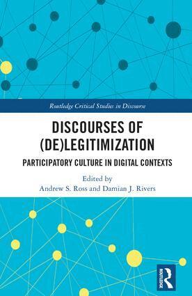 Andrew S. Ross, Damian J. Rivers - Discourses of (De)Legitimization, Inbunden