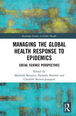 Managing the Global Health Response to Epidemics 1