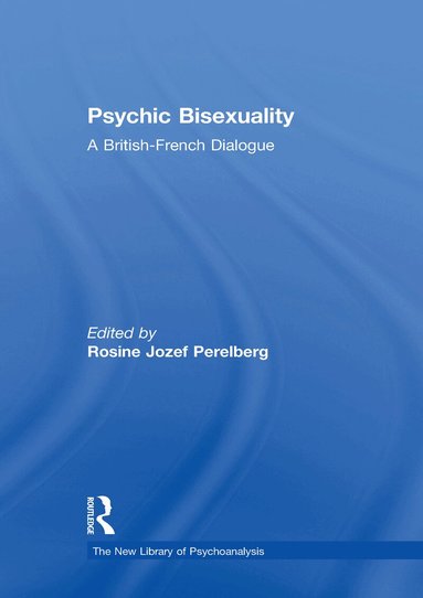 Rosine Jozef Perelberg - Psychic Bisexuality, Inbunden