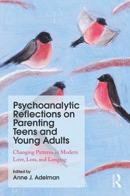 Psychoanalytic Reflections on Parenting Teens and Young Adults 1