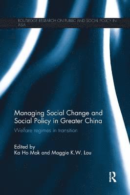 Managing Social Change and Social Policy in Greater China 1