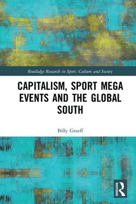 Capitalism, Sport Mega Events and the Global South 1