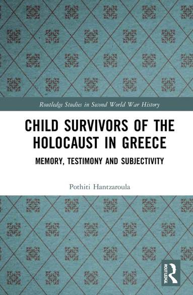 Pothiti Hantzaroula - Child Survivors of the Holocaust in Greece, Inbunden