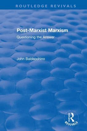 John Baldacchino - Post-Marxist Marxism, Inbunden