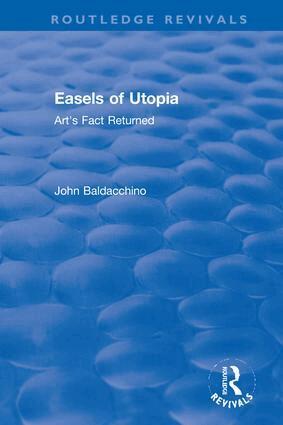 John Baldacchino - Easels of Utopia, Inbunden