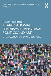bokomslag Transnational Feminisms, Transversal Politics and Art
