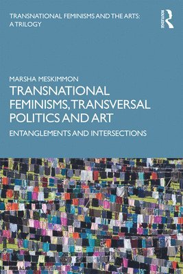 Transnational Feminisms, Transversal Politics and Art