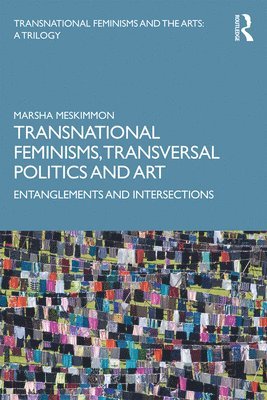 Transnational Feminisms, Transversal Politics and Art 1