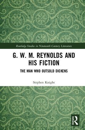 Stephen Knight - G. W. M. Reynolds and His Fiction, Inbunden