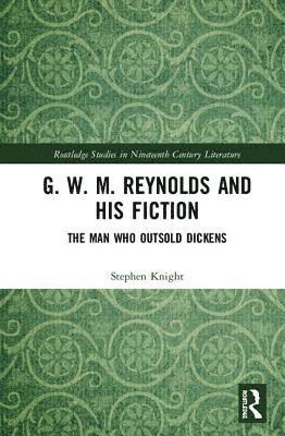 bokomslag G. W. M. Reynolds and His Fiction