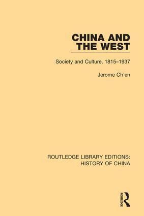 Jerome Ch'en - China and the West, Inbunden
