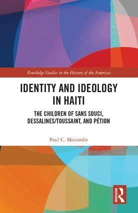 Paul C. Mocombe - Identity and Ideology in Haiti, Inbunden