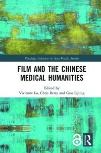 bokomslag Film and the Chinese Medical Humanities
