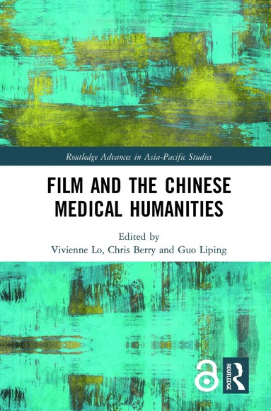 Vivienne Lo, Chris Berry, Guo Liping - Film and the Chinese Medical Humanities, Inbunden
