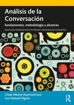 Chase Wesley Raymond, Luis Manuel Olguín, USA) Raymond, Chase Wesley (University of Colorado, Boulder, USA) Olguin, Luis Manuel (University of California, Los Angeles - Análisis de la Conversación, Häftad
