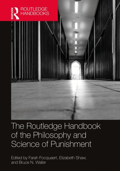 Farah Focquaert, Elizabeth Shaw, Bruce N. Waller - Routledge Handbook of the Philosophy and Science of Punishment, Inbunden