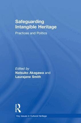Natsuko Akagawa, Laurajane Smith - Safeguarding Intangible Heritage, Inbunden
