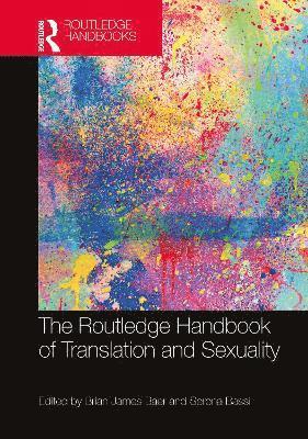 bokomslag The Routledge Handbook of Translation and Sexuality
