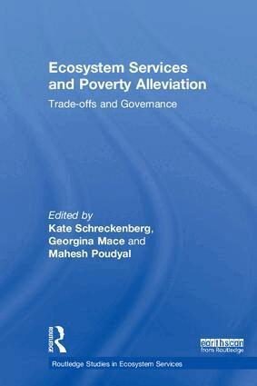 Kate Schreckenberg, Georgina Mace, Mahesh Poudyal - Ecosystem Services and Poverty Alleviation (OPEN ACCESS), Inbunden