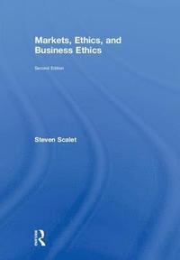 bokomslag Markets, Ethics, and Business Ethics