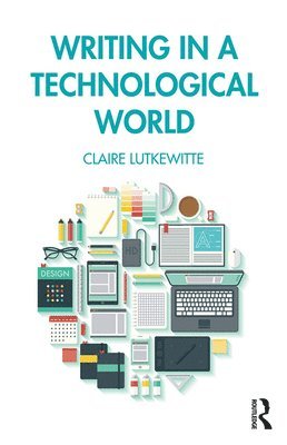 Claire Lutkewitte - Writing in a Technological World, Häftad