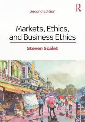 bokomslag Markets, Ethics, and Business Ethics