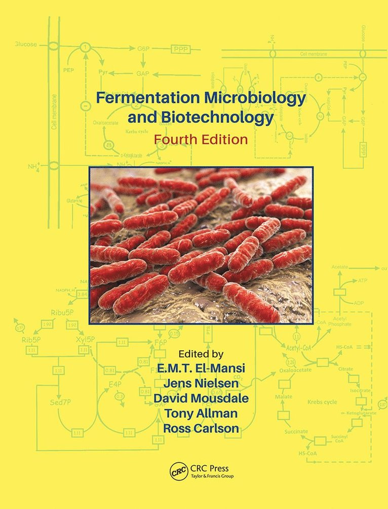 E. M. T. El-Mansi, Jens Nielsen, David Mousdale, Ross P. Carlson - Fermentation Microbiology and Biotechnology, Fourth Edition, Inbunden