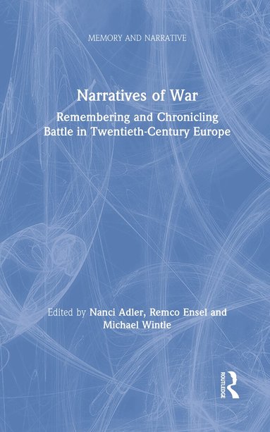 Nanci Adler, Remco Ensel, Michael Wintle - Narratives of War, Inbunden